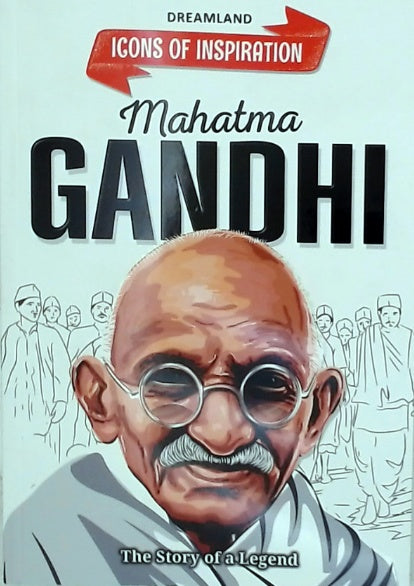 Icons of Inspiration - Mahatma Gandhi