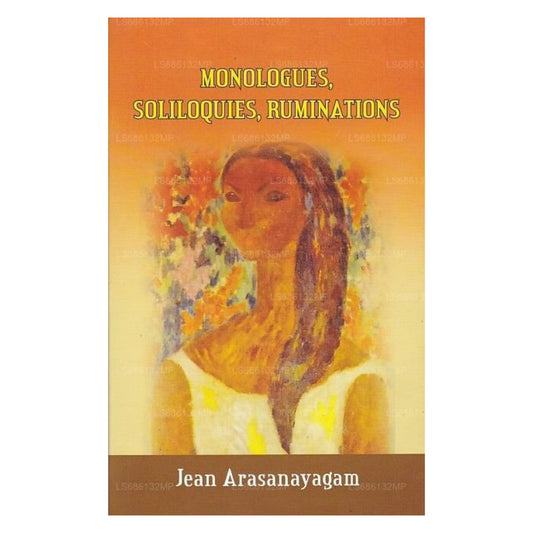 Monologues, Soliloquies,Ruminations